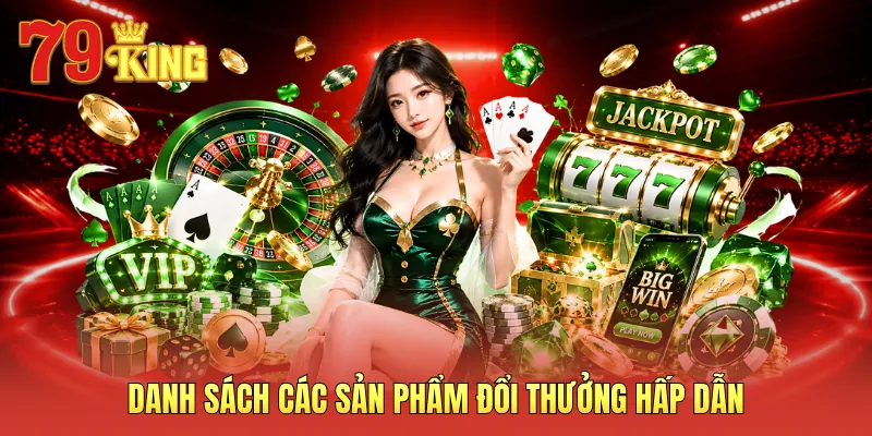 Danh sách các sản phẩm đổi thưởng hấp dẫn